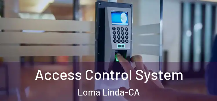  Access Control System Loma Linda-CA