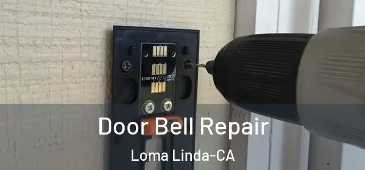  Door Bell Repair Loma Linda-CA