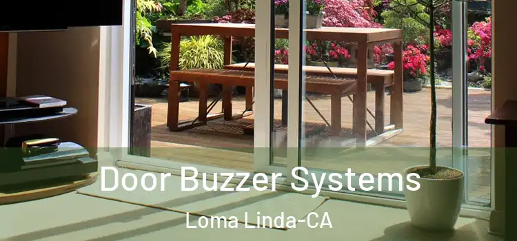 Door Buzzer Systems Loma Linda-CA