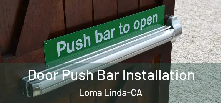 Door Push Bar Installation Loma Linda-CA