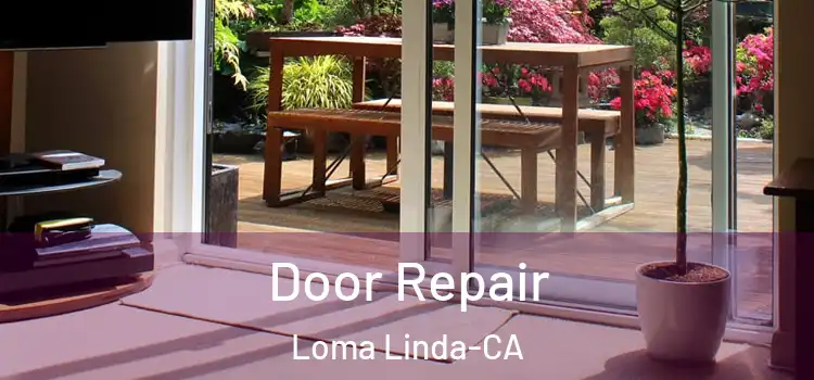  Door Repair Loma Linda-CA