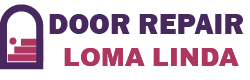 Door Repair Loma Linda