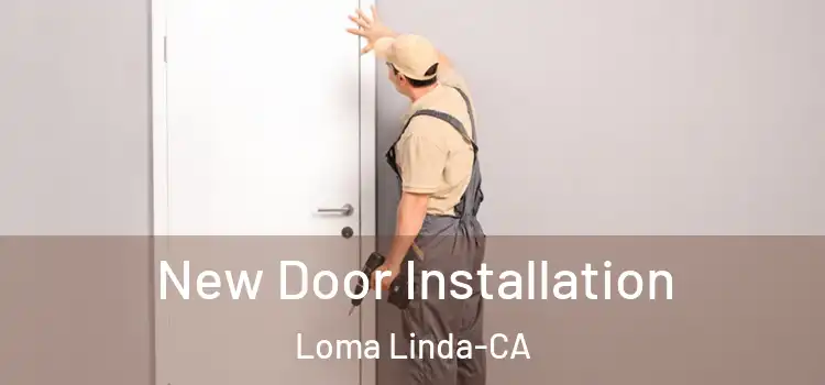  New Door Installation Loma Linda-CA