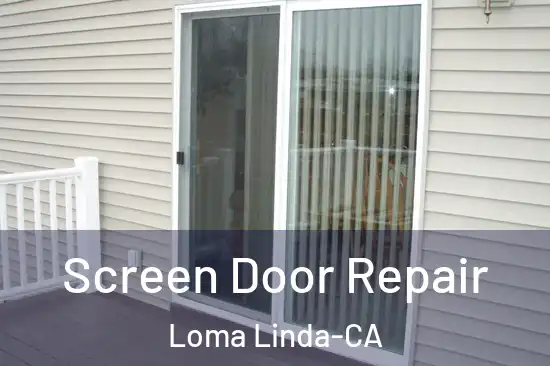  Screen Door Repair Loma Linda-CA