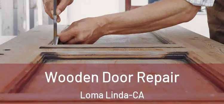  Wooden Door Repair Loma Linda-CA